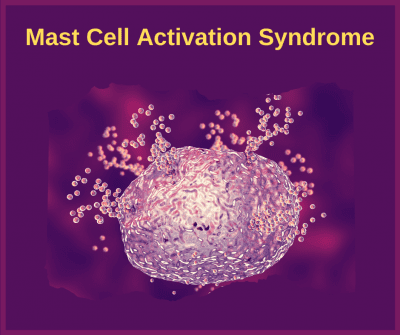 understanding Mast Cell Activation Syndrome - MCAS