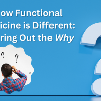 How Functional Medicine is Different Figuring Out the Why